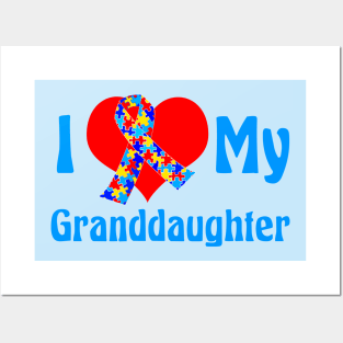 I Love My Autistic Granddaughter Posters and Art